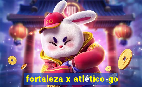 fortaleza x atlético-go