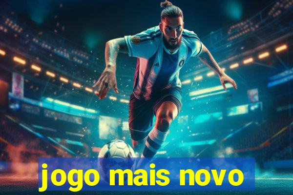 jogo mais novo