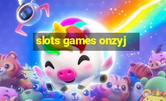 slots games onzyj