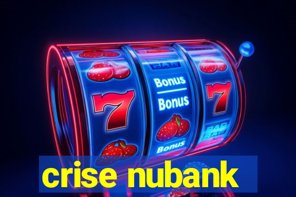 crise nubank