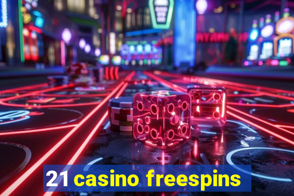 21 casino freespins