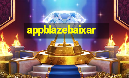 appblazebaixar