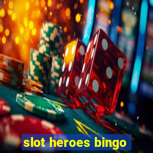 slot heroes bingo