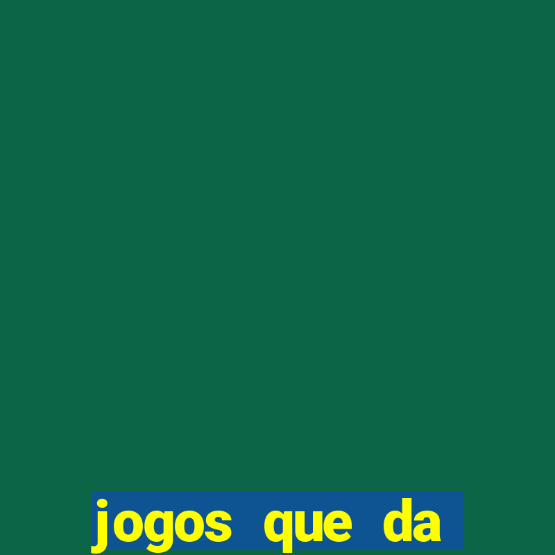 jogos que da dinheiro de verdade pix