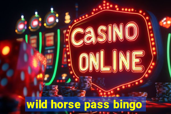 wild horse pass bingo