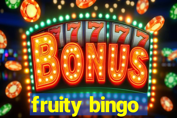 fruity bingo