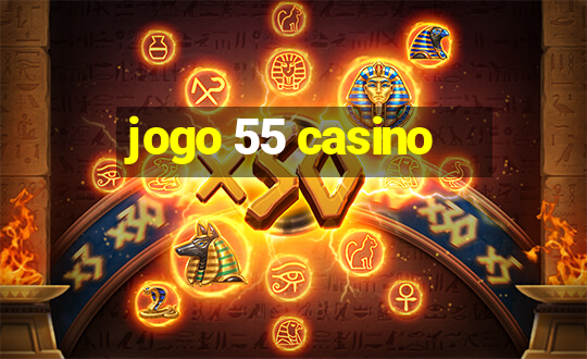 jogo 55 casino