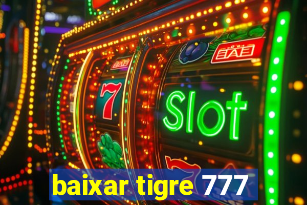 baixar tigre 777