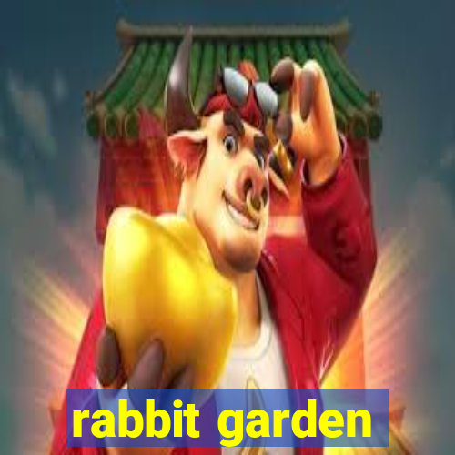 rabbit garden