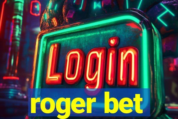 roger bet