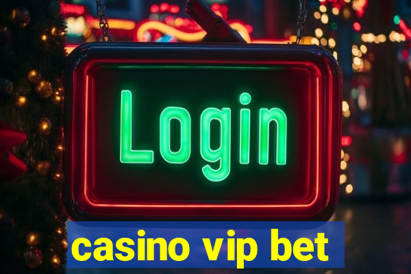 casino vip bet