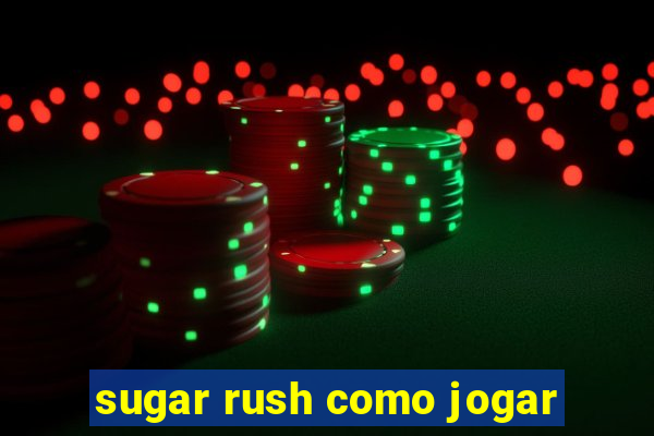 sugar rush como jogar