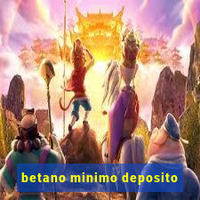 betano minimo deposito