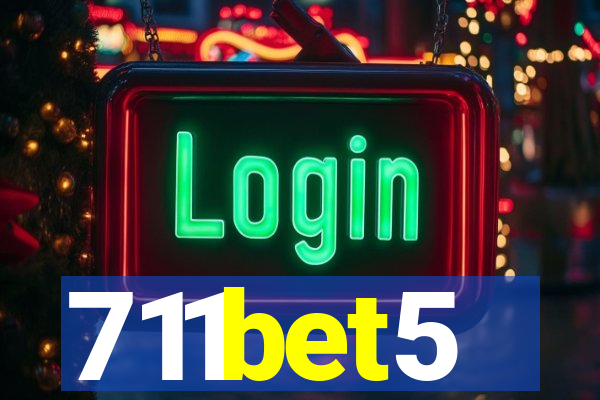 711bet5