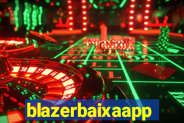 blazerbaixaapp