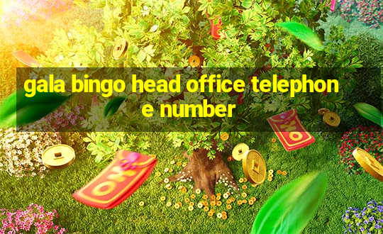 gala bingo head office telephone number