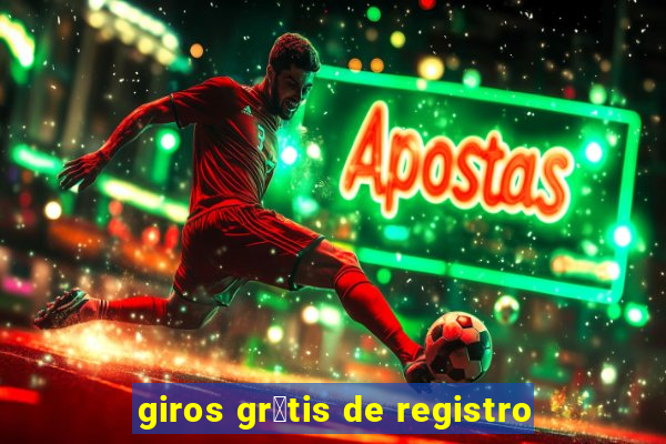 giros gr谩tis de registro