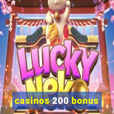 casinos 200 bonus