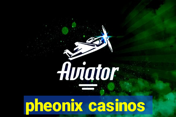 pheonix casinos