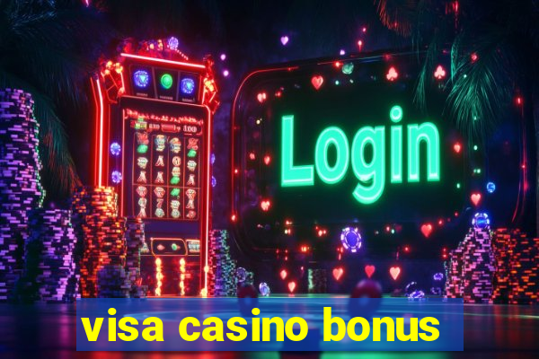 visa casino bonus