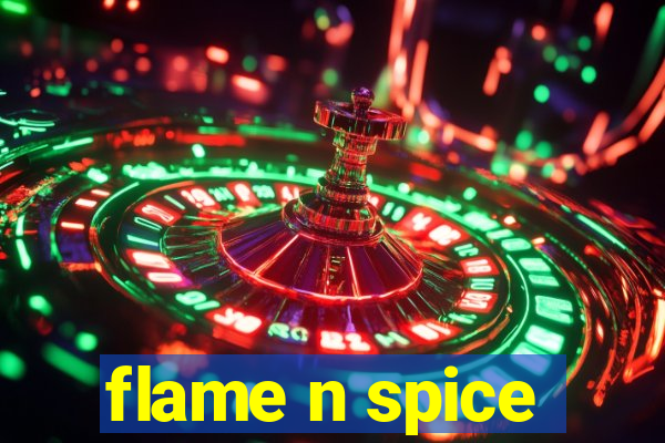 flame n spice