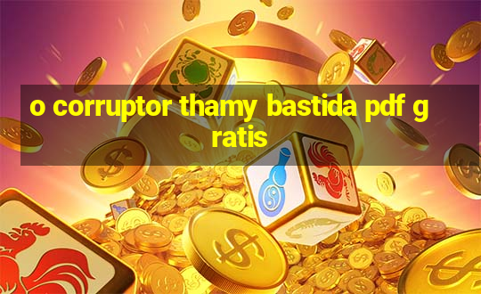 o corruptor thamy bastida pdf gratis