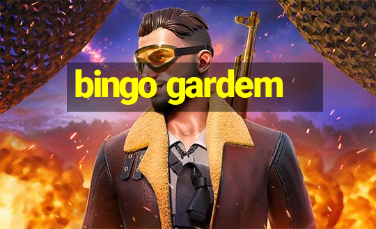 bingo gardem