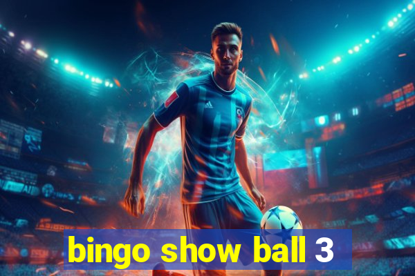 bingo show ball 3