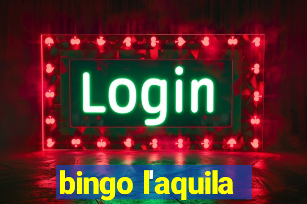 bingo l'aquila