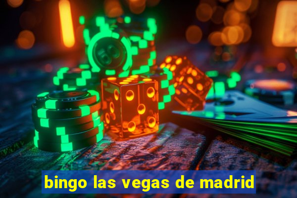 bingo las vegas de madrid