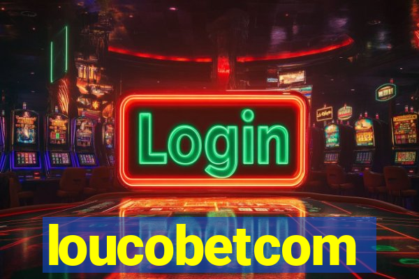 loucobetcom