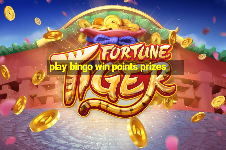 play bingo win points prizes