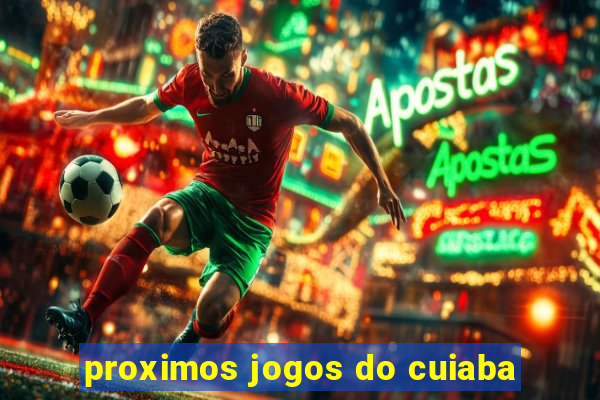 proximos jogos do cuiaba