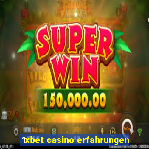 1xbet casino erfahrungen