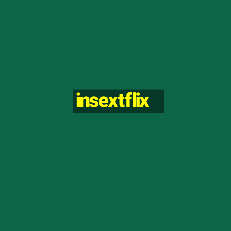 insextflix