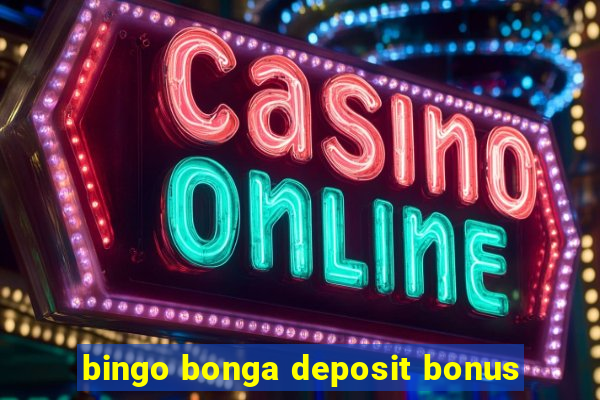 bingo bonga deposit bonus