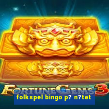 folkspel bingo p? n?tet