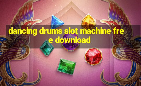 dancing drums slot machine free download