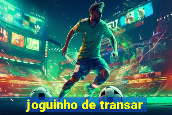 joguinho de transar