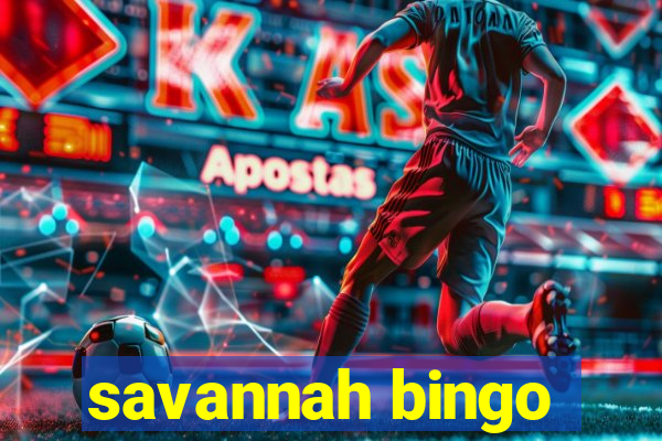 savannah bingo