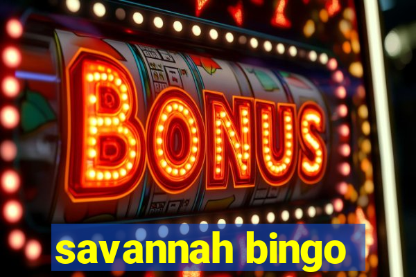 savannah bingo