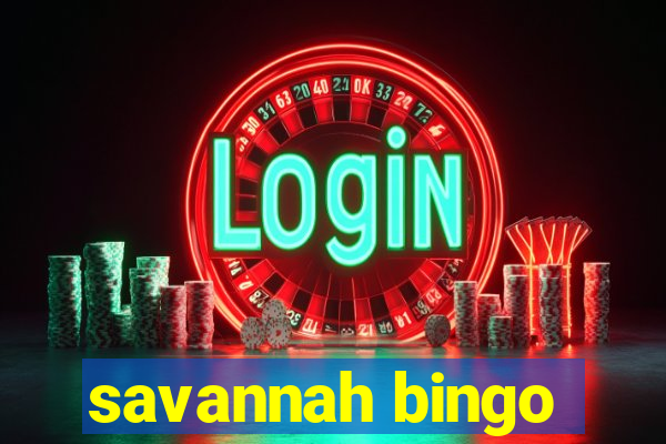 savannah bingo