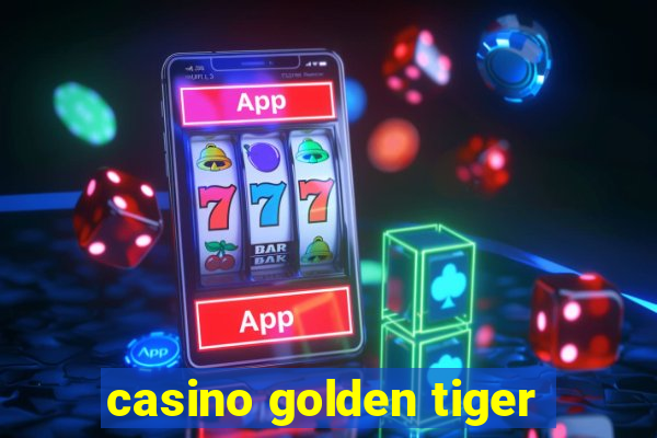 casino golden tiger