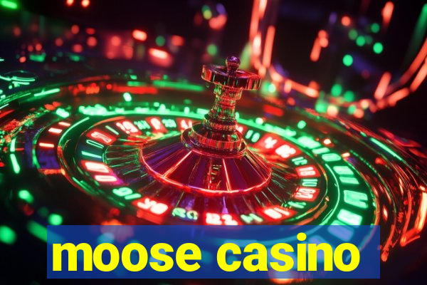 moose casino