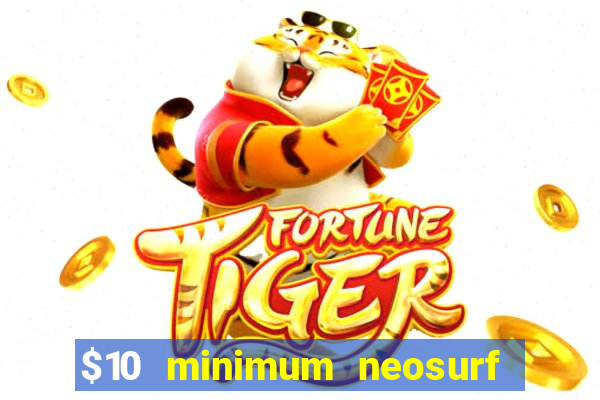 $10 minimum neosurf deposit casino australia