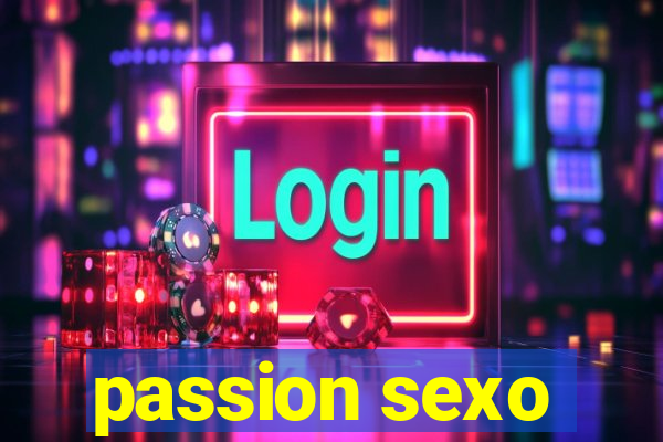 passion sexo