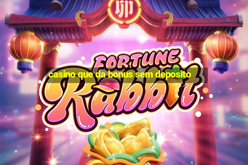 casino que da bonus sem deposito