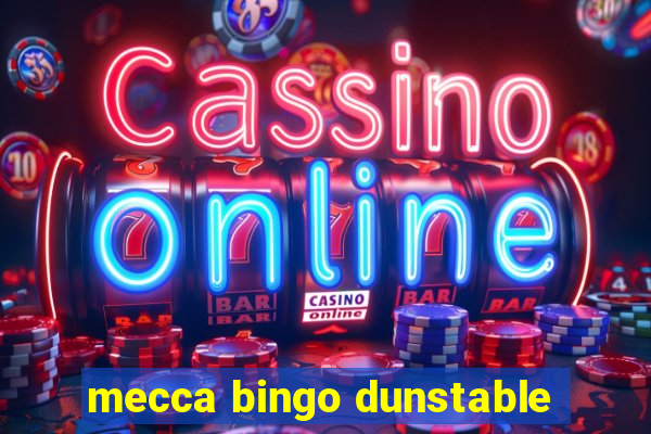 mecca bingo dunstable