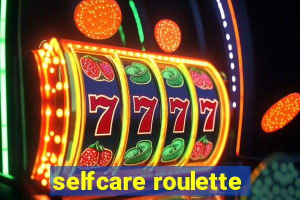 selfcare roulette