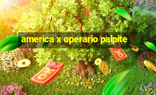 america x operario palpite